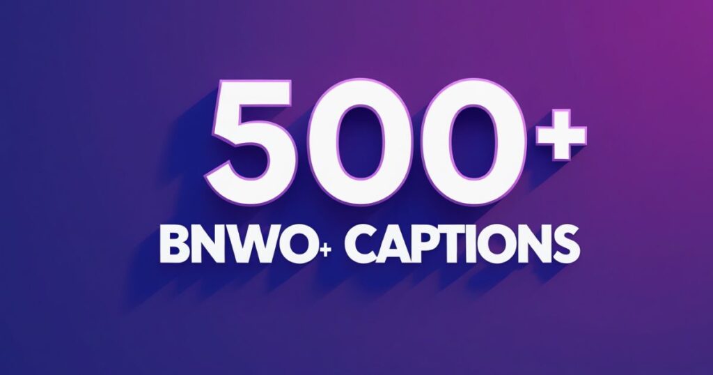 Trendy BNWO Captions for Every Mood