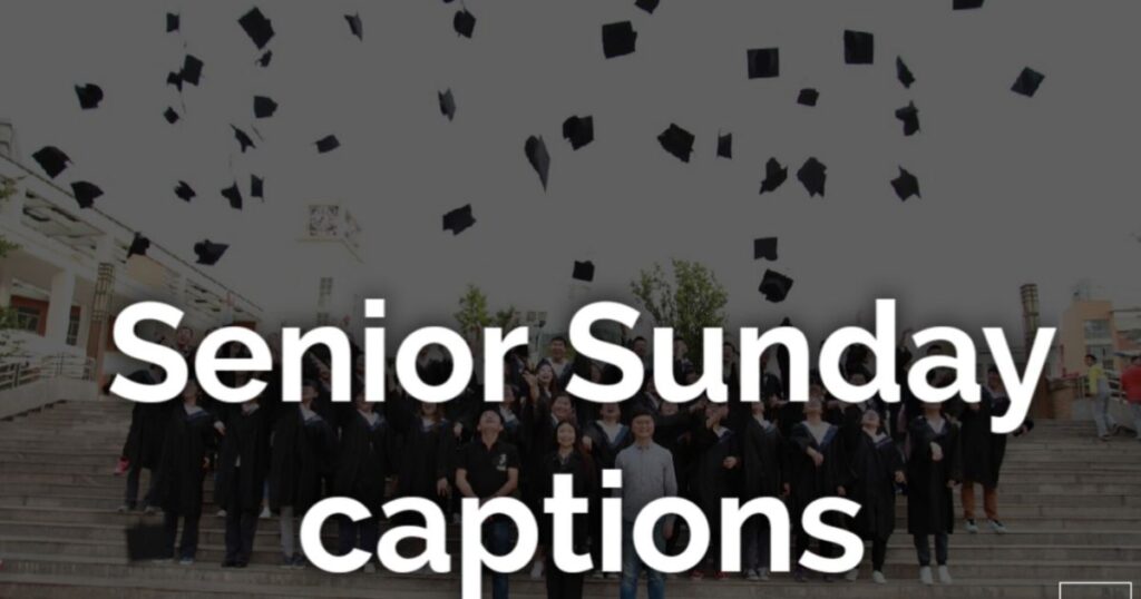 How to Choose Perfect Senior Sunday Captions