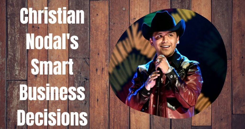 Christian Nodal's Smart Business Decisions: Beyond Just Making Music