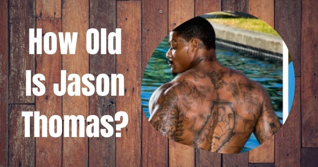 How Old Is Jason Thomas?