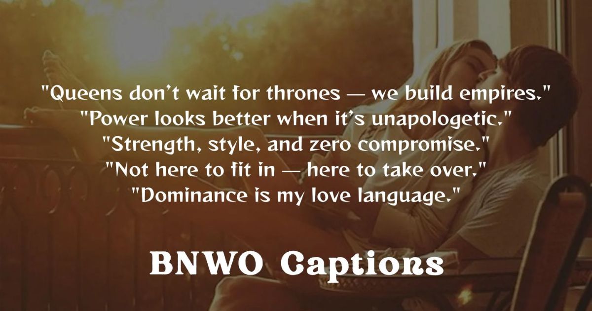 500+ BNWO Captions That Hit Different & Go Viral