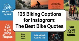 125 Biking Captions for Instagram: The Best Bike Quotes