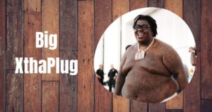 BigXthaPlug Net Worth, Age, Height, Weight, and Complete Life Story (2024-2025)