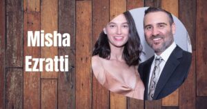 Misha Ezratti Net Worth Revealed: Real Estate Ventures, Luxury Living & Legacy
