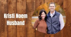 Kristi Noem Husband: Discover the Life of Bryon Noem